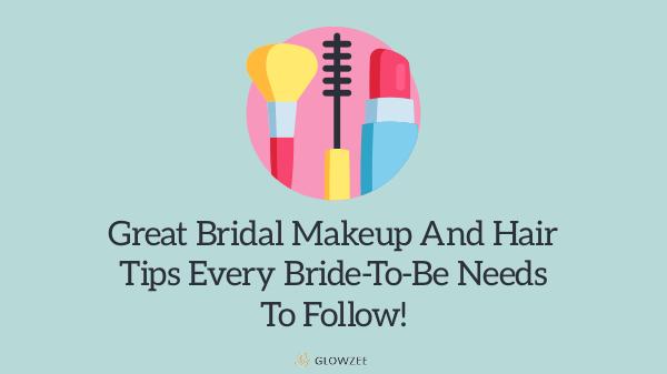 Bridal Makeup And Hair Tips Every Bride-To-Be Need