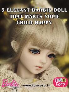 5 Elegant Barbie Doll That Makes Your Child Happy