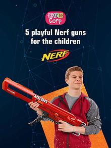 5 playful Nerf guns for the children