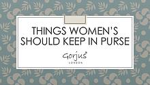 Things Women’s Should Keep in Purse