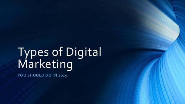 Types of Digital Marketing Strategies You Use In 2019 Types of Digital Marketing Strategies You Use