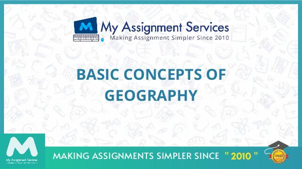 My Assignment Services Basic Concepts Of Geography
