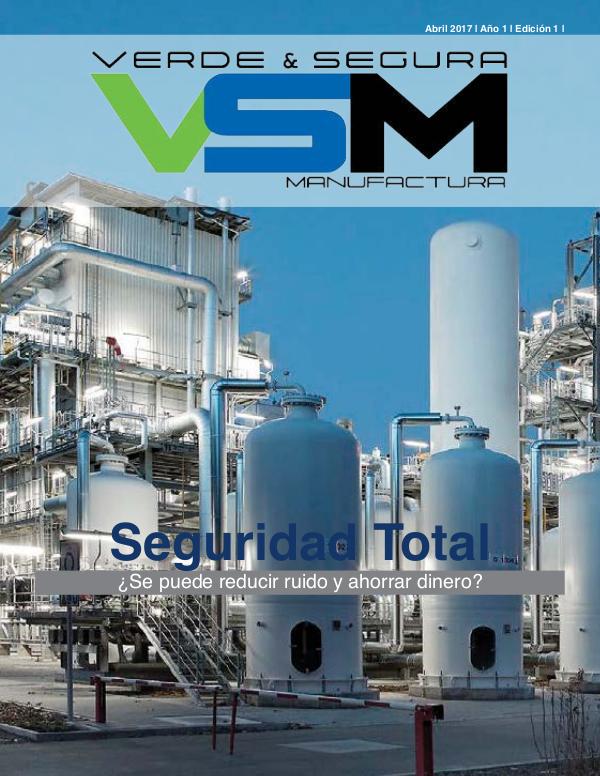 Revista Verde & Segura Manufactura Edición 1. 2017 revista VSM