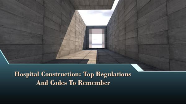 Hospital Construction Top Regulations And Codes To