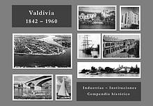 Valdivia industrial: 1842-1960