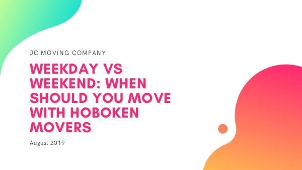 WEEKDAY VS WEEKEND: WHEN SHOULD YOU MOVE WITH HOBOKEN MOVERS Weekday vs weekend_ When should you move with Hobo