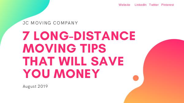 7 LONG-DISTANCE MOVING TIPS THAT WILL SAVE YOU MONEY 7 LONG-DISTANCE MOVING TIPS THAT WILL SAVE YOU MON