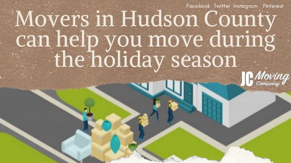 MOVERS IN HUDSON COUNTY CAN HELP YOU MOVE DURING THE HOLIDAY SEASON MOVERS IN HUDSON COUNTY CAN HELP YOU MOVE DURING T