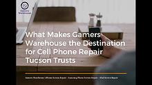 What Makes Gamers Warehouse the Destination for Cell Phone Repair Tuc