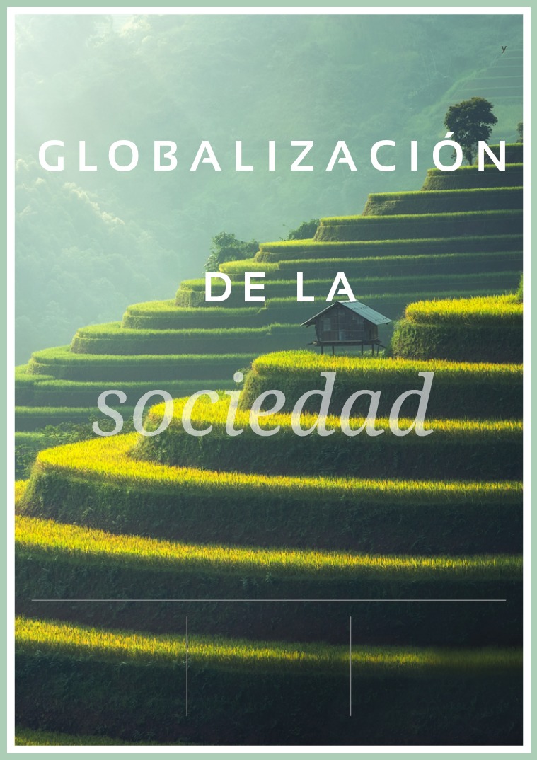 Globalización de la sociedad Globalización de la sociedad