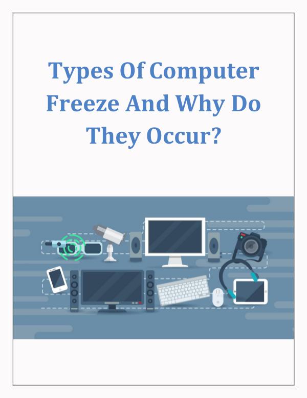 Types Of Computer Freeze And Why Do They Occur? Types Of Computer Freeze And Why Do They Occur