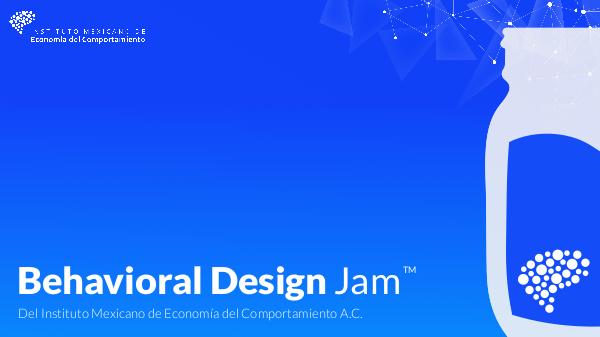 Behavioral Design Jam Behavioral Design jam