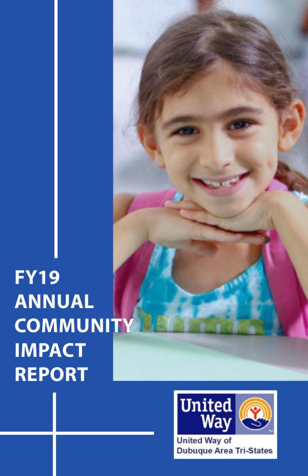 United Way of Dubuque Area Tri-States 2018 Community Impact Report FY19 Annual Report