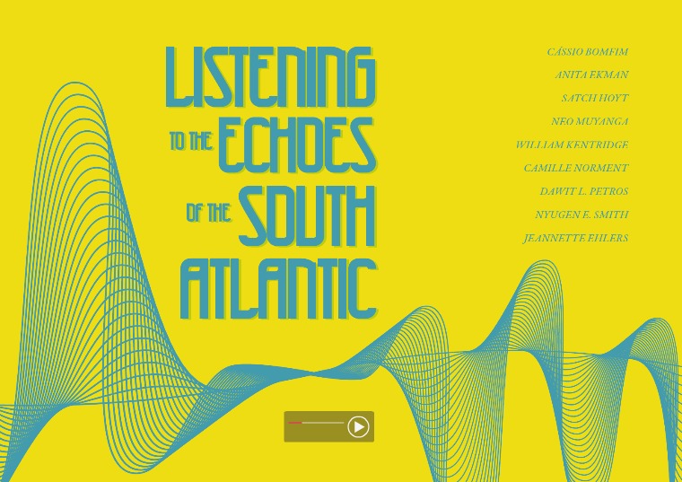 Listening to the Echoes of the South Atlantic Listening to the Echoes of the South Atlantic