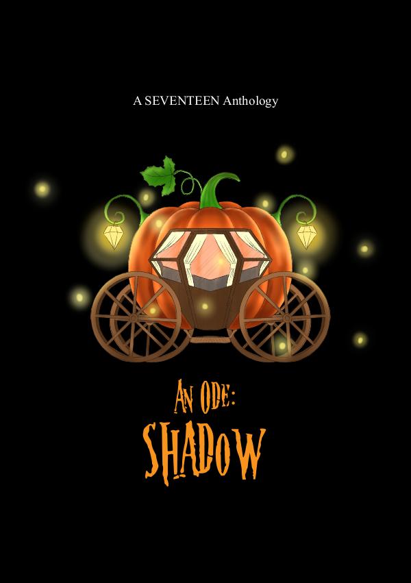 An Ode: Shadow - A Seventeen Anthology
