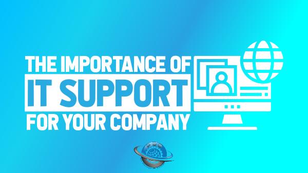 IT Company The Importance Of IT Support For Your Company