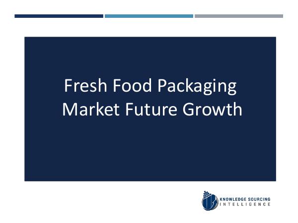 Knowledge Sourcing Intelligence Fresh Food Packaging Market