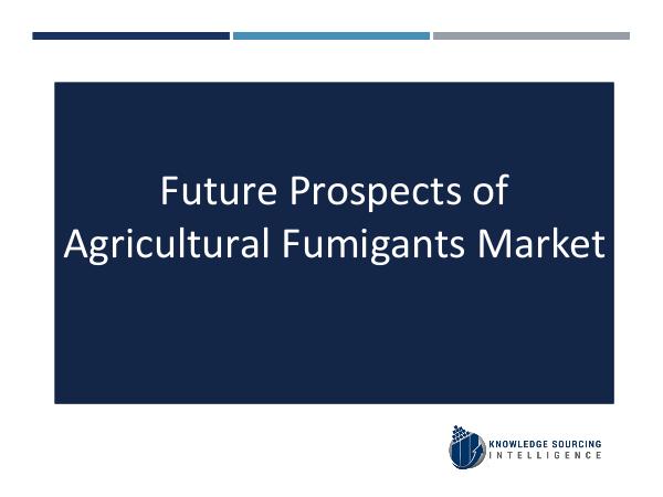 Knowledge Sourcing Intelligence Agricultural Fumigants Market Analysis