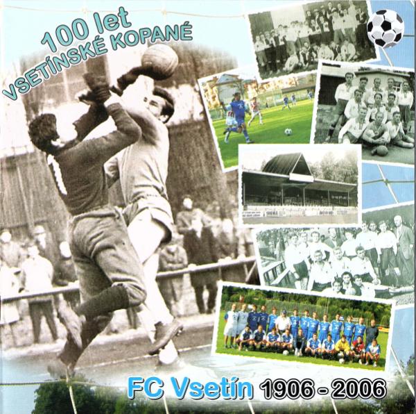 FC Vsetín 100 let vsetínské kopané