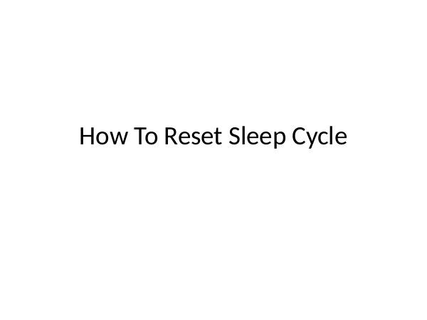 Tips to resetting your sleep schedule Tips to Resetting Your Sleep Schedule