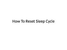 Tips to resetting your sleep schedule