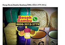Harga Besek Bambu Bandung Ô896-3Ô12-3779[wa]