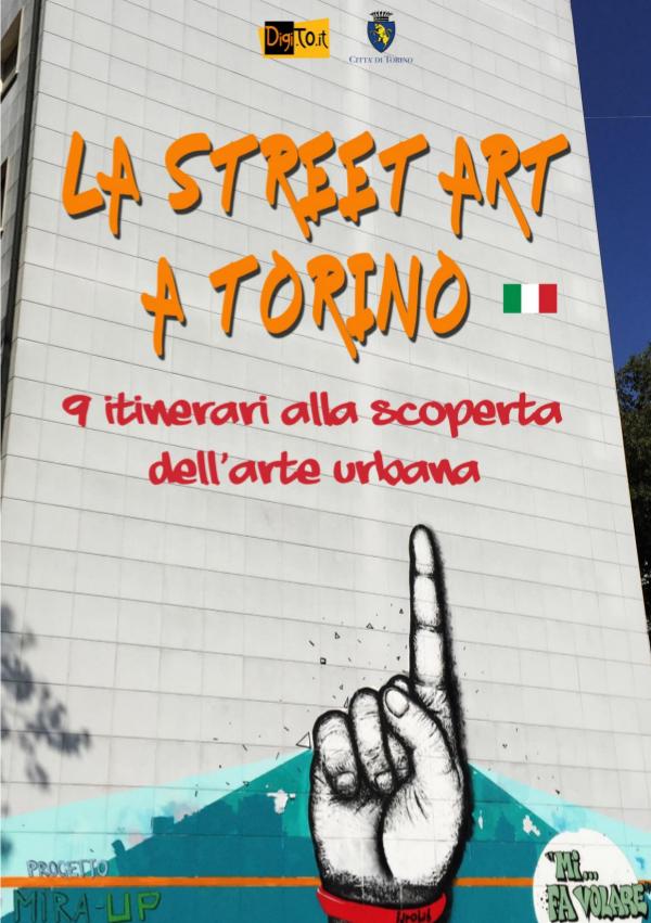 La street art a Torino. 9 itinerari alla scoperta dell'arte urbana Versione per PDF_ITA