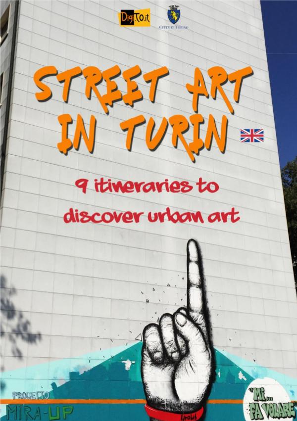 Street art in Turin. 9 itineraries to discover urban art Street art in Turin