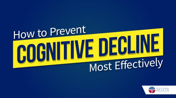 Cognitive How to Prevent Cognitive Decline Most Effectively