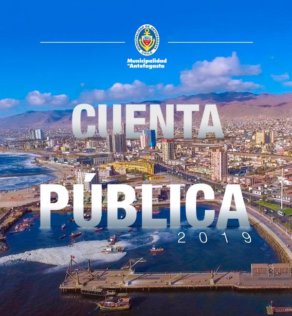 CUENTA PUBLICA 2019 MUNICIPALIDAD DE ANTOFAGASTA CUENTA PUBLICA 2019_