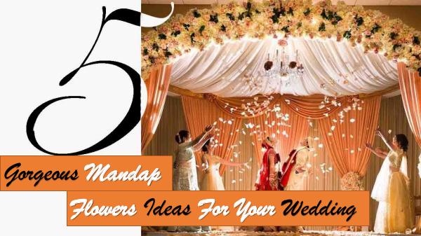 5 Gorgeous Mandap Flowers Ideas For Your Wedding 5 Gorgeous Mandap Flowers Ideas For Your Wedding