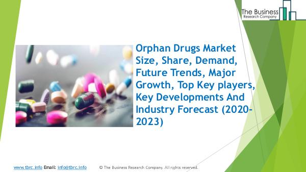 The Business Research Company Orphan Drugs Market Global Report 2020