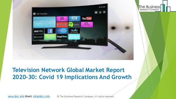 Television Network Global Market Report 2020-30 Co