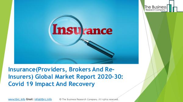 The Business Research Company Insurance(Providers, Brokers And Re-Insurers) Glob