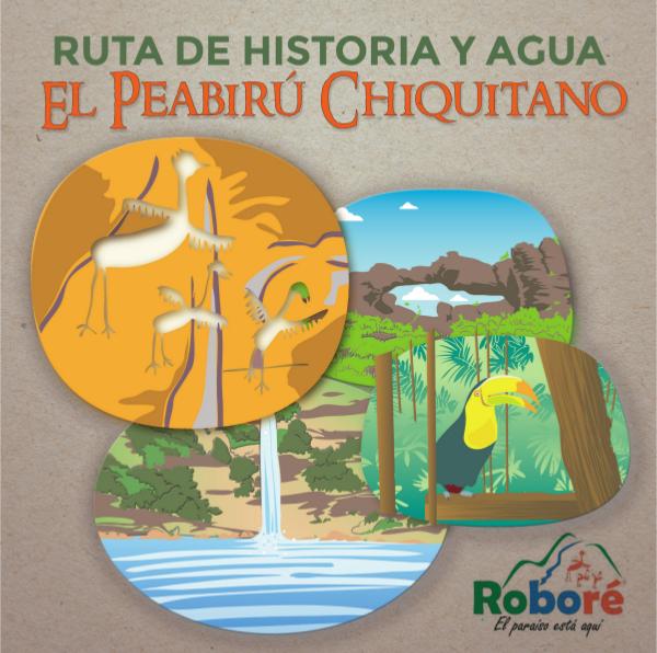 El Peabirú Chiquitano.Ruta de historia y agua Roboré El peabirú Chiquitano. Ruta de historia y a