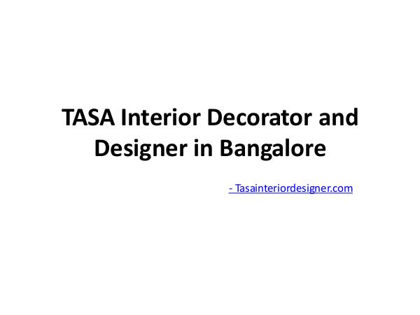 TASA Interior Decorator and Designer in Bangalore TASA Interior Decorator and Designer in Bangalore