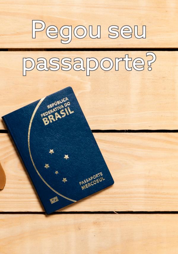 Pegou seu passaporte?